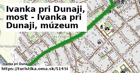 Ivanka pri Dunaji, most - Ivanka pri Dunaji, múzeum