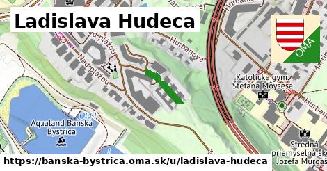 Ladislava Hudeca, Banská Bystrica