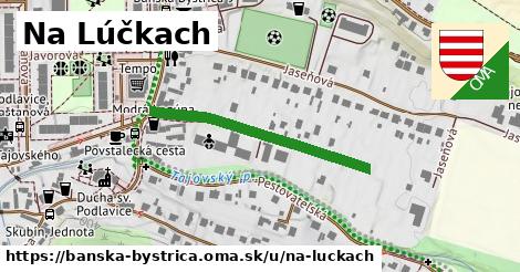 Na Lúčkach, Podlavice