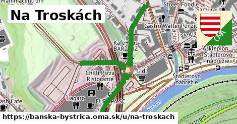 Na Troskách, Banská Bystrica