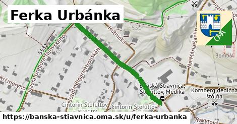 Ferka Urbánka, Banská Štiavnica