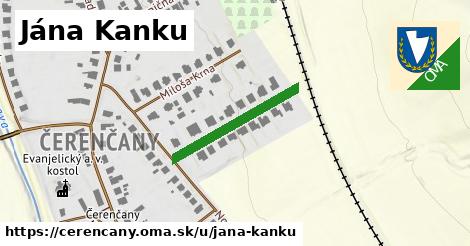 Jána Kanku, Čerenčany