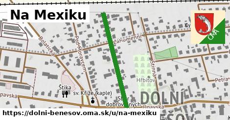 Na Mexiku, Dolní Benešov