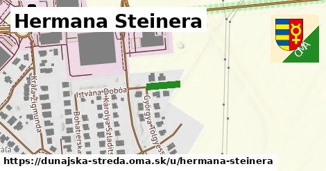 Hermana Steinera, Dunajská Streda