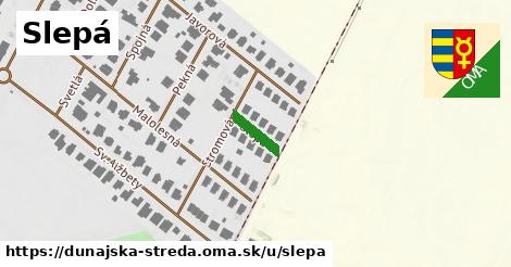 Slepá, Dunajská Streda