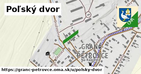 Poľský dvor, Granč-Petrovce