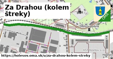 Za Drahou (kolem štreky), Holešov
