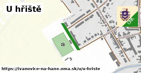 U hřiště, Ivanovice na Hané