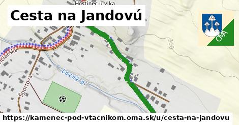 Cesta na Jandovú, Kamenec pod Vtáčnikom