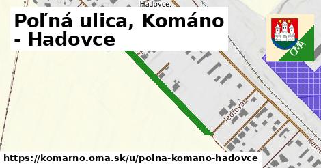 Poľná ulica, Kománo - Hadovce, Komárno