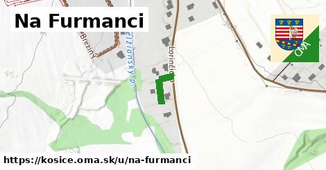 Na Furmanci, Košice