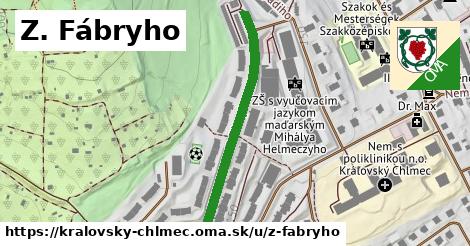 Z. Fábryho, Kráľovský Chlmec