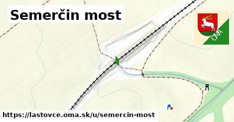 Semerčin most, Lastovce