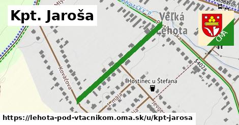 Kpt. Jaroša, Lehota pod Vtáčnikom