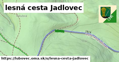 lesná cesta Jadlovec, Ľubovec