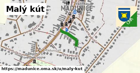 Malý kút, Madunice