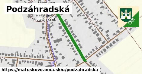 Podzáhradská, Matúškovo