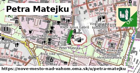 Petra Matejku, Nové Mesto nad Váhom