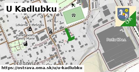 U Kadlubku, Ostrava