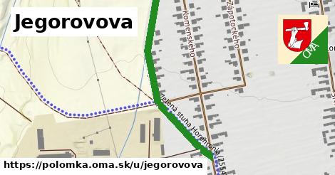 Jegorovova, Polomka