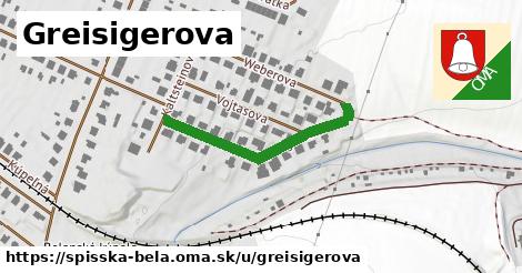 Greisigerova, Spišská Belá