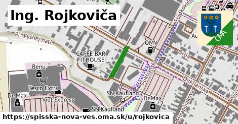Ing. Rojkoviča, Spišská Nová Ves