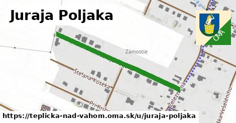 Juraja Poljaka, Teplička nad Váhom