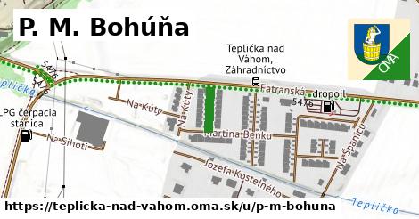 P. M. Bohúňa, Teplička nad Váhom