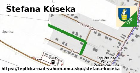 Štefana Kúseka, Teplička nad Váhom