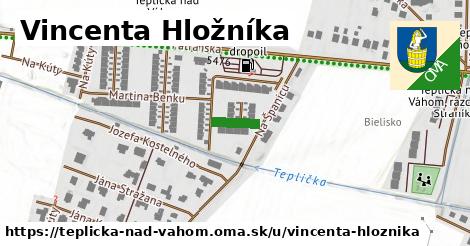 Vincenta Hložníka, Teplička nad Váhom