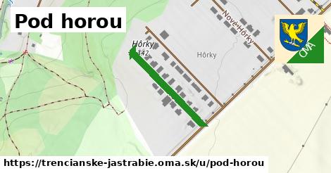 Pod horou, Trenčianske Jastrabie