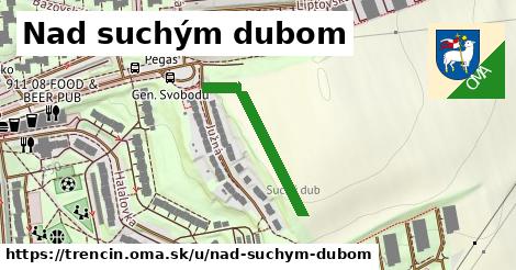 Nad suchým dubom, Trenčín