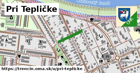 Pri Tepličke, Trenčín