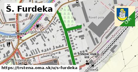 Š. Furdeka, Trstená