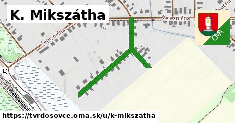 K. Mikszátha, Tvrdošovce