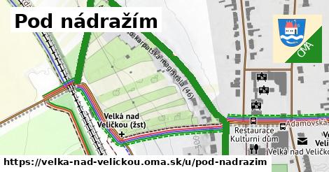 Pod nádražím, Velká nad Veličkou