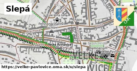 Slepá, Velké Pavlovice