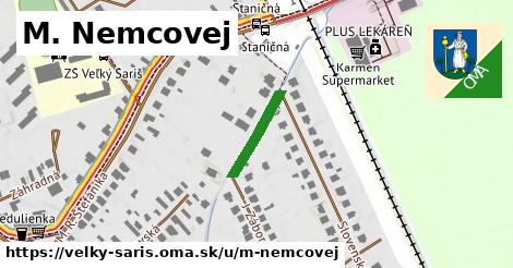 M. Nemcovej, Veľký Šariš