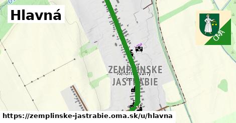 Hlavná, Zemplínske Jastrabie