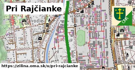 Pri Rajčianke, Žilina